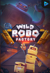 Bocoran RTP Wild Robo Factory di SENSA838 - GENERATOR SLOT RTP RESMI SERVER PUSAT